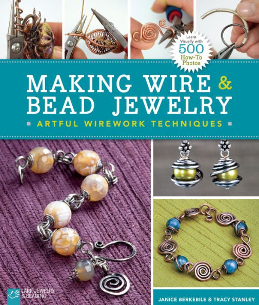 Making Wire & Bead Jewelry: Artful Wirework Techniques