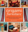 Origami Furniture: Decorate the Perfect Doll's House with 25 Stylish Projects