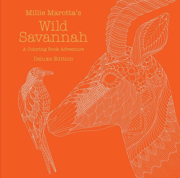 Millie Marotta's Wild Savannah: Deluxe Edition: A Coloring Book Adventure