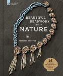 Alternative view 1 of Beautiful Beadwork from Nature: 16 Stunning Jewelry Projects Inspired by the Natural World