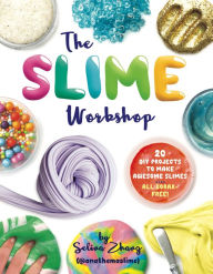 Books download iphone 4 The Slime Workshop: 20 DIY Projects to Make Awesome Slimes-All Borax Free! (English Edition)