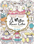 Alternative view 1 of A Million Kawaii Cuties: The Sweetest Things to Color