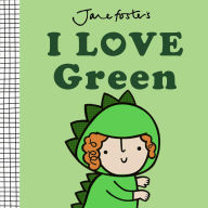 Title: I Love Green, Author: Jane Foster