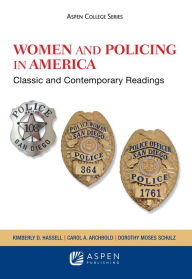 Title: Women and Policing in America: Classic and Contemporary Readings / Edition 7, Author: Kimberly D. Hassell