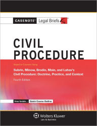 Title: Casenote Legal Briefs: Civil Procedure: Keyed to Subrin, Minow, Brodin, & Main's 4th Edition / Edition 4, Author: Casenotes