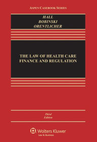 The Law of Health Care Finance & Regulation 3e