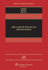 Title: The Law of Financial Institutions, Fifth Edition / Edition 5, Author: Richard Scott Carnell