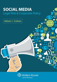 Title: Social Media: Legal Risk & Corporate Policy, Author: Adam I. Cohen
