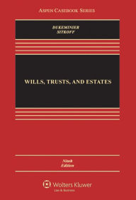 Title: Wills, Trusts, and Estates, Ninth Edition / Edition 9, Author: Jesse Dukeminier