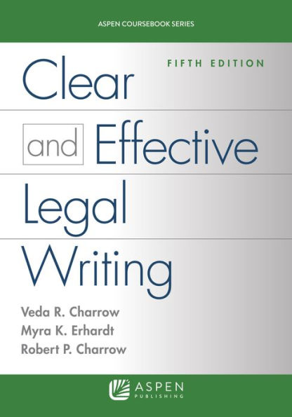 Clear and Effective Legal Writing / Edition 5