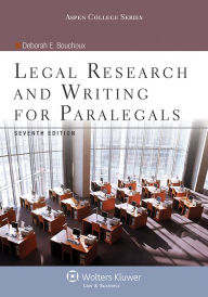 Title: Legal Research and Writing for Paralegals, Seventh Edition / Edition 7, Author: Deborah E. Bouchoux