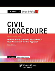 Title: Casenote Legal Briefs: Civil Procedure, Keyed to Marcus, Redish, Sherman, and Pfander's 6e, Author: Casenotes