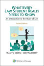 What Every Law Student Really Needs to Know: An Introduction to the Study of Law, Second Edition / Edition 2