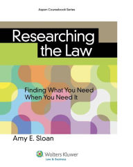 Title: Researching the Law: Finding What You Need When You Need It, Author: Sloan