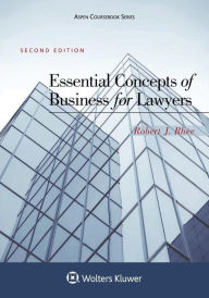 Title: Essential Concepts of Business for Lawyers 2e / Edition 2, Author: Robert J. Rhee