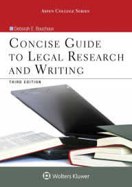 Title: Concise Guide to Legal Research and Writing / Edition 3, Author: Deborah E. Bouchoux