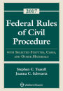 Federal Rules of Civil Procedure: With Selected Statutes, Cases, and Other Materials 2017 Supplement
