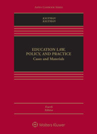 Title: Education Law, Policy, and Practice: Cases and Materials, Author: Michael J. Kaufman