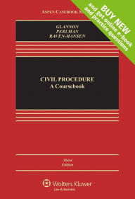 Title: Civil Procedure: A Coursebook / Edition 3, Author: Joseph W. Glannon