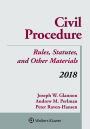Civil Procedure: Rules, Statutes, and Other Materials, 2018 Supplement