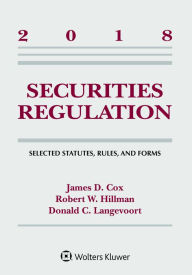 Title: Securities Regulation: Selected Statutes, Rules, and Forms, 2018, Author: James D. Cox