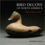 Bird Decoys of North America: Nature, History, and Art