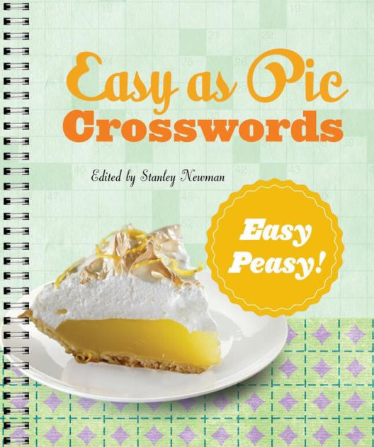 Easy as Pie Crosswords EasyPeasy! 72 Relaxing Puzzles by Stanley Newman, Other Format