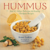 Title: Hummus: And 65 Other Delicious & Healthy Chickpea Recipes, Author: Avner Laskin
