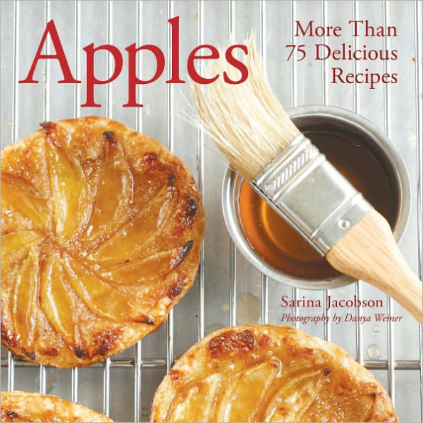 Apples: More Than 75 Delicious Recipes