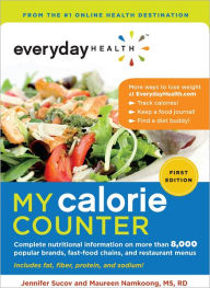 Title: Everyday Health My Calorie Counter: Complete Nutritional Information on More Than 8,000 Popular Brands, Fast-food Chains, and Restaurant Menus, Author: Maureen Namkoong
