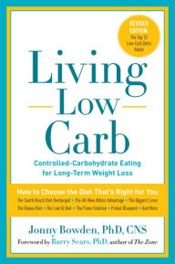 Title: Living Low Carb: Controlled-Carbohydrate Eating for Long-Term Weight Loss, Author: Jonny Bowden