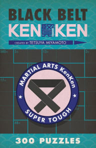 Title: Black Belt KenKen®, Author: Tetsuya Miyamoto