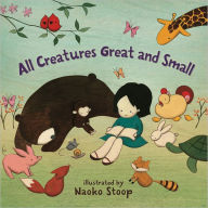 Title: All Creatures Great and Small, Author: Naoko Stoop