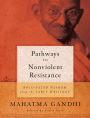 Pathways to Nonviolent Resistance: BOLD-FACED WISDOM from the EARLY WRITINGS