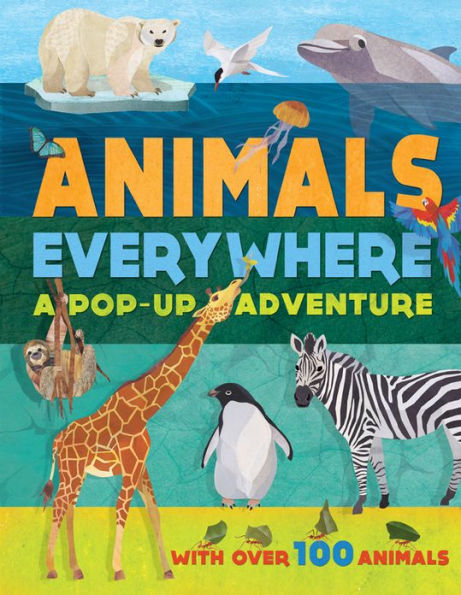 Animals Everywhere: A Pop-Up Adventure