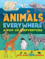 Animals Everywhere: A Pop-Up Adventure