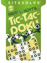 Title: Sit & Solve® Tic-Tac-Doku, Author: David L. Hoyt