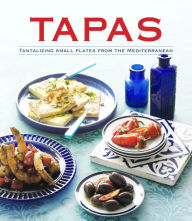 Title: Tapas: Tantalizing Small Plates from the Mediterranean, Author: Pamela Clark