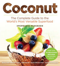 Title: Coconut: The Complete Guide to the World's Most Versatile Superfood, Author: Stephanie Pedersen