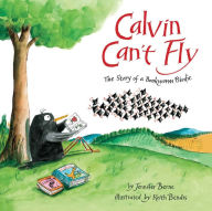 Title: Calvin Can't Fly: The Story of a Bookworm Birdie, Author: Jennifer Berne