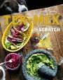 Tex-Mex from Scratch