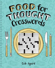 Title: Food for Thought Crosswords, Author: Erik Agard