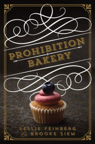 Title: Prohibition Bakery, Author: Leslie Feinberg