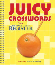 Title: Juicy Crosswords from The Orange County Register, Author: David Steinberg