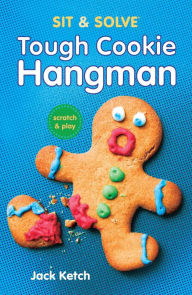 Title: Sit & Solve Tough Cookie Hangman, Author: Jack Ketch