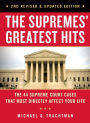 The Supremes' Greatest Hits, 2nd Revised & Updated Edition: The 44 Supreme Court Cases That Most Directly Affect Your Life