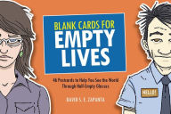Title: Blank Cards for Empty Lives: 46 Postcards to Help You See the World Through Half-Empty Glasses, Author: David S.E. Zapanta