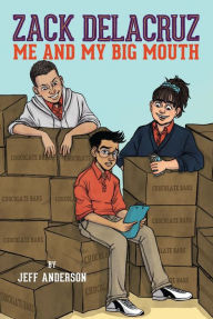 Title: Zack Delacruz: Me and My Big Mouth (Zack Delacruz, Book 1), Author: Jeff Anderson