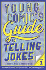 Young Comic's Guide to Telling Jokes: Book 1