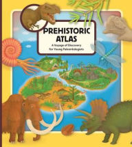Title: Prehistoric Atlas: A Voyage of Discovery for Young Paleontologists, Author: Oldrich Ruzicka